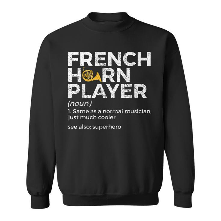 French Horn Player Definition Funny French Horn  Sweatshirt