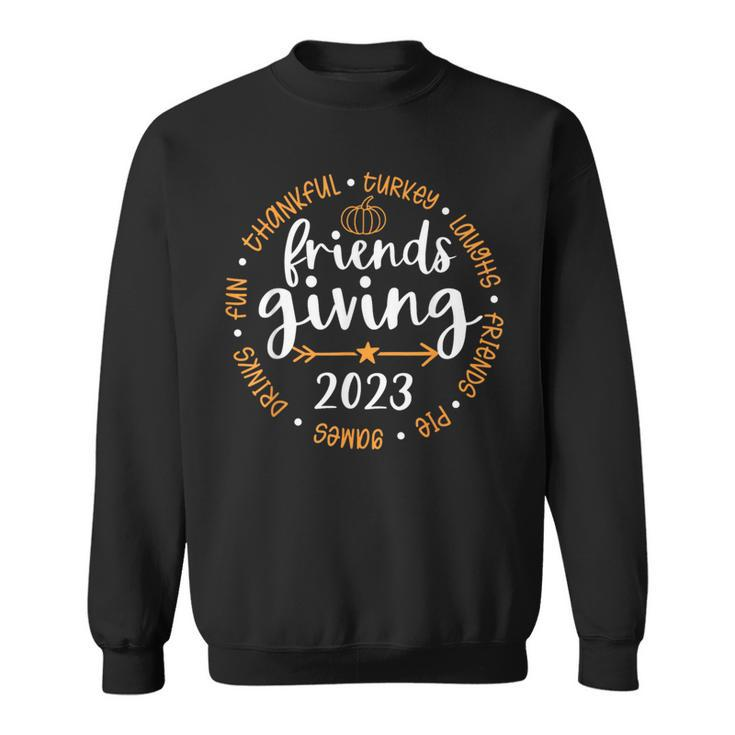 Friendsgiving Day Friends Thanksgiving 2023 Friendship Sweatshirt