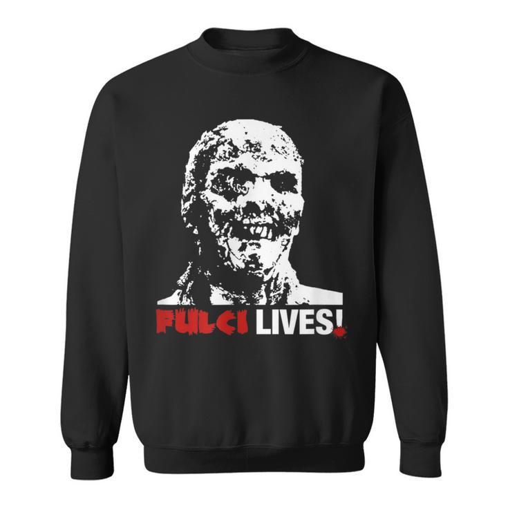 Fulci Lives Zombie Horror Movie Horror Sweatshirt