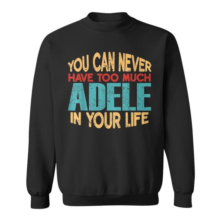 Funny Adele Personalized  First Name Joke Item  Sweatshirt