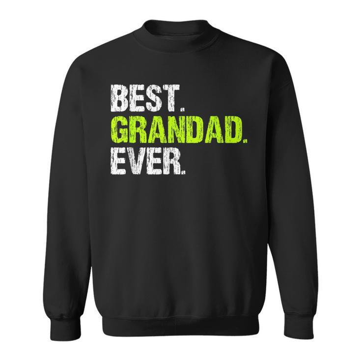 Funny Best Grandad Ever Family Cool Sweatshirt