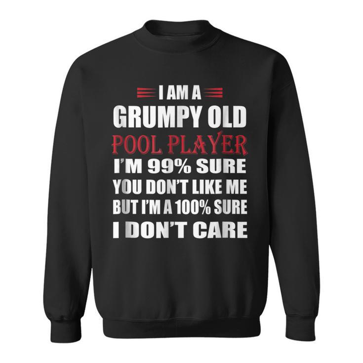 Funny Billiards  I Am A Grumpy Old Pool Player Sweatshirt