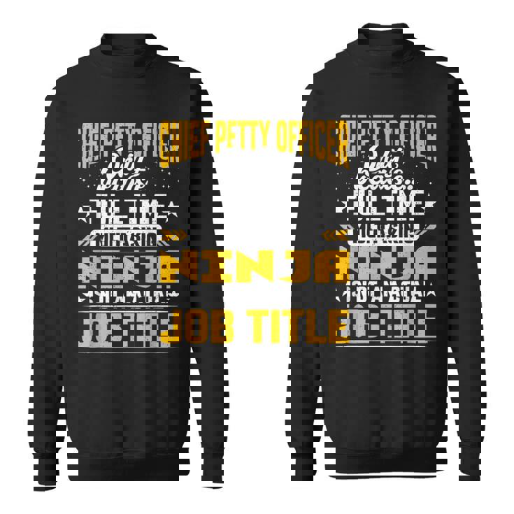 Chief Petty Officer Job Title Sweatshirt Chief Petty Officer Job Title Sweatshirt