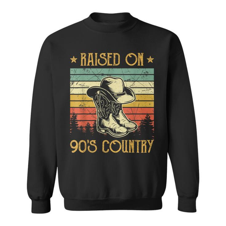 Funny Cowgirl Cowboy Boots Hat Raised On 90S Country Music Sweatshirt