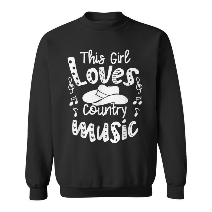 Funny Cowgirl Hat Music Lover This Girl Loves Country Music Sweatshirt