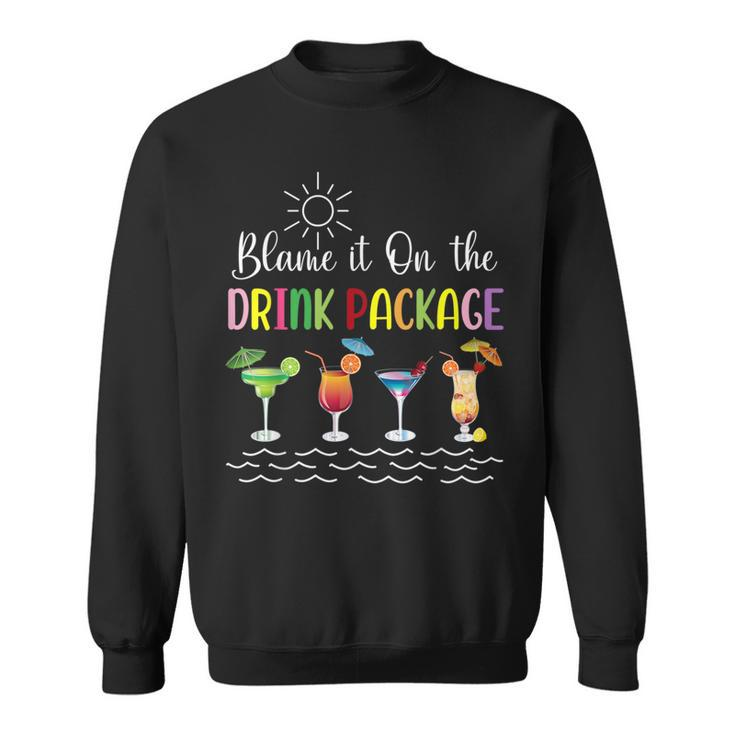 Funny Cruise Blame It On The Drink Package Family Cruising  Sweatshirt