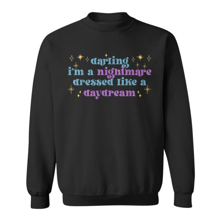 Funny Cute Quotes Saying Darling Im A Nightmare Sweatshirt