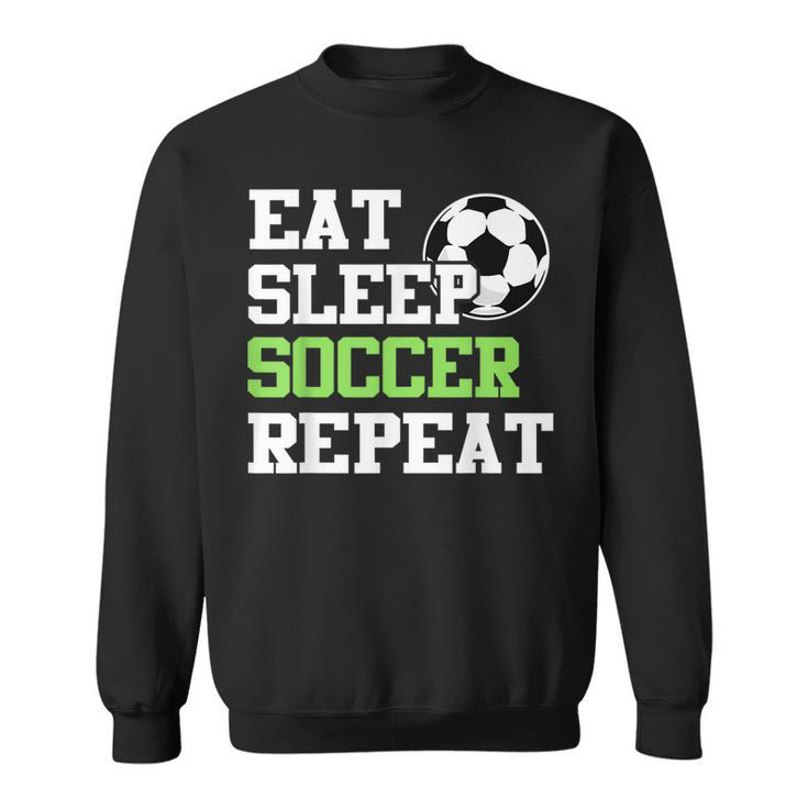 Eat Sleep Soccer Repeat Soccer Player Sweatshirt