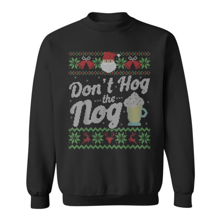 Eggnog Hog The Nog Ugly Sweater Christmas Sweatshirt
