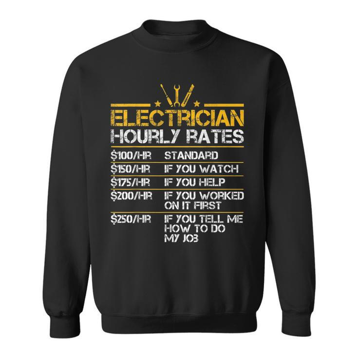 Funny Electrician Hourly Rates Lineman Men Electrician Dad  Sweatshirt