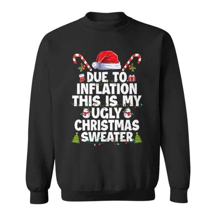 Family Due To Inflation Ugly Christmas Sweaters Sweatshirt