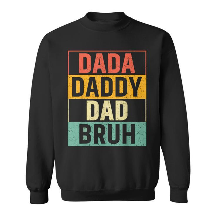 Funny Father Dada Daddy Dad Bruh Fathers Day For Men Vintage  Sweatshirt