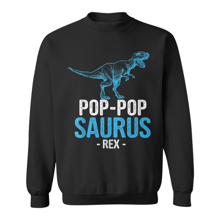 Funny Fathers Day Gift For Grandpa Poppop Saurus Rex Sweatshirt