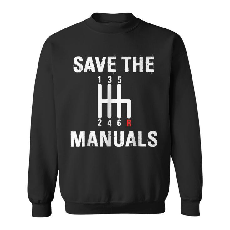 Funny For Car Lovers Save The Manuals 6 Speed Sweatshirt