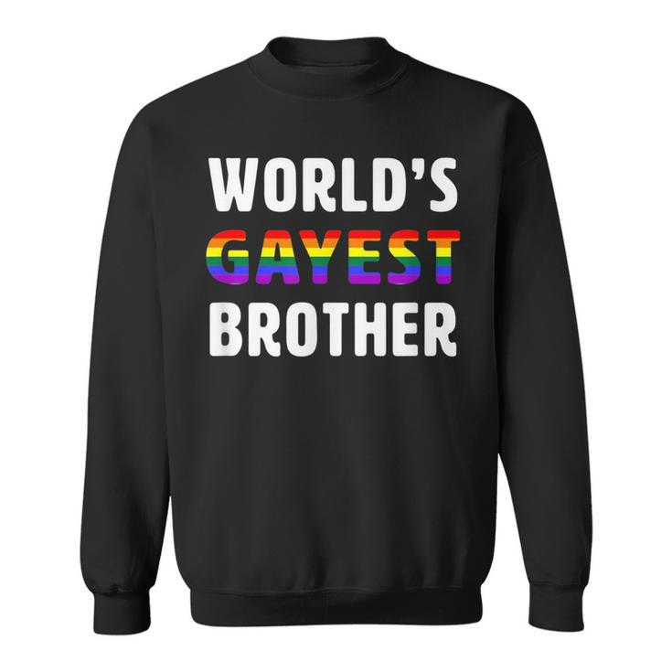 Funny Gay Pride Family  Worlds Gayest Brother Family  Sweatshirt