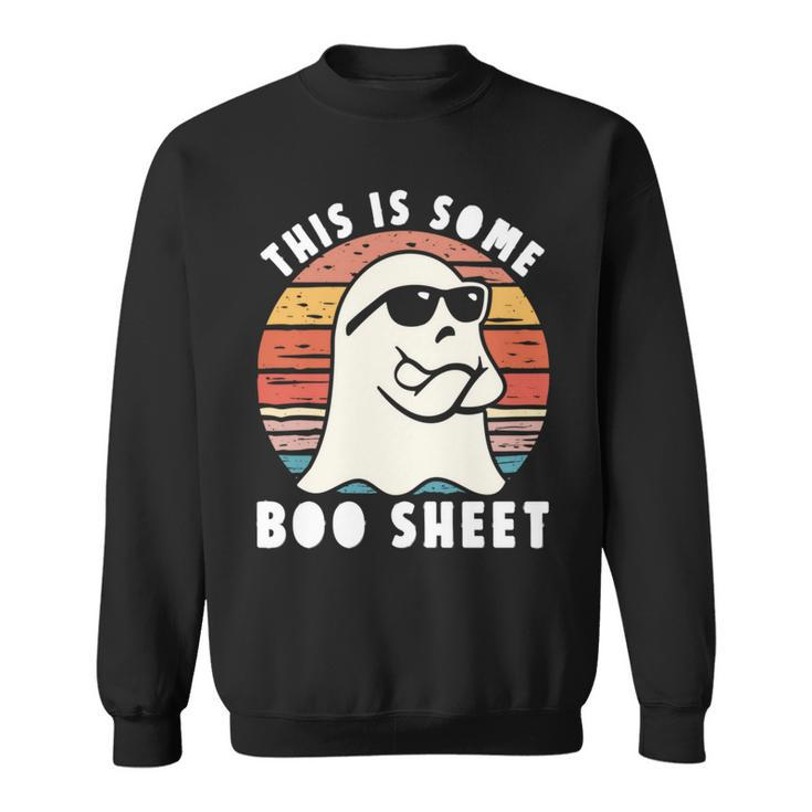 Halloween Boo Ghost This Is Some Boo Sheet Costume Sweatshirt