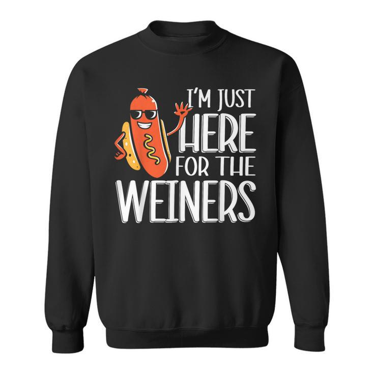 Funny Hot Dog Im Just Here For The Wieners 4Th Of July  Sweatshirt