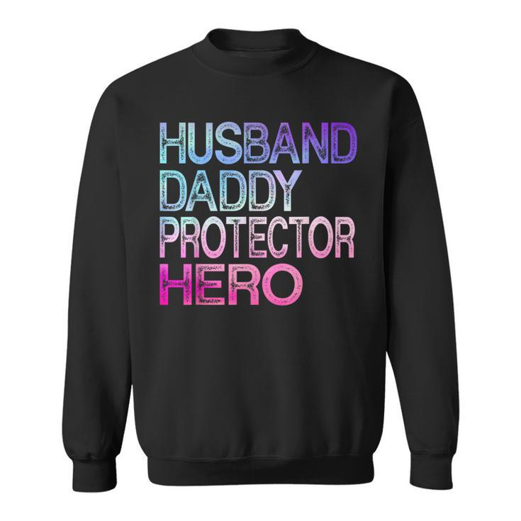Funny Husband Daddy Protector Hero Fathers Day For Dad  Sweatshirt