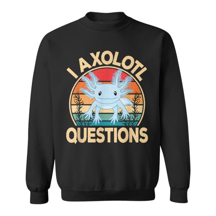 Funny I Axolotl Questions Cute Kawaii Blue Axolotl Retro Sweatshirt
