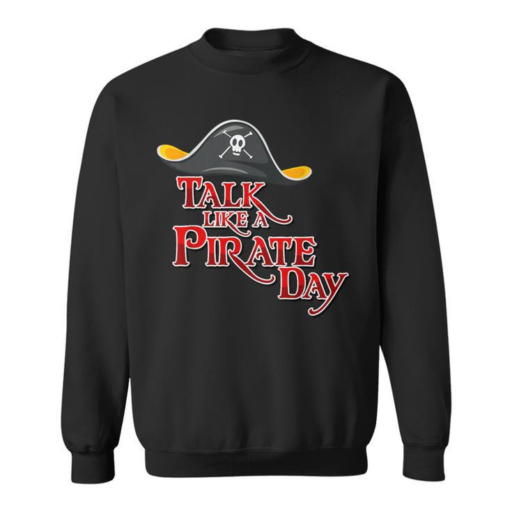 International Pirate Day Costume Talk Like A Pirate Sweatshirt