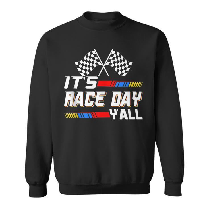 Funny Its Race Day Yall Checkered Flag Racing Track Racing Funny Gifts Sweatshirt