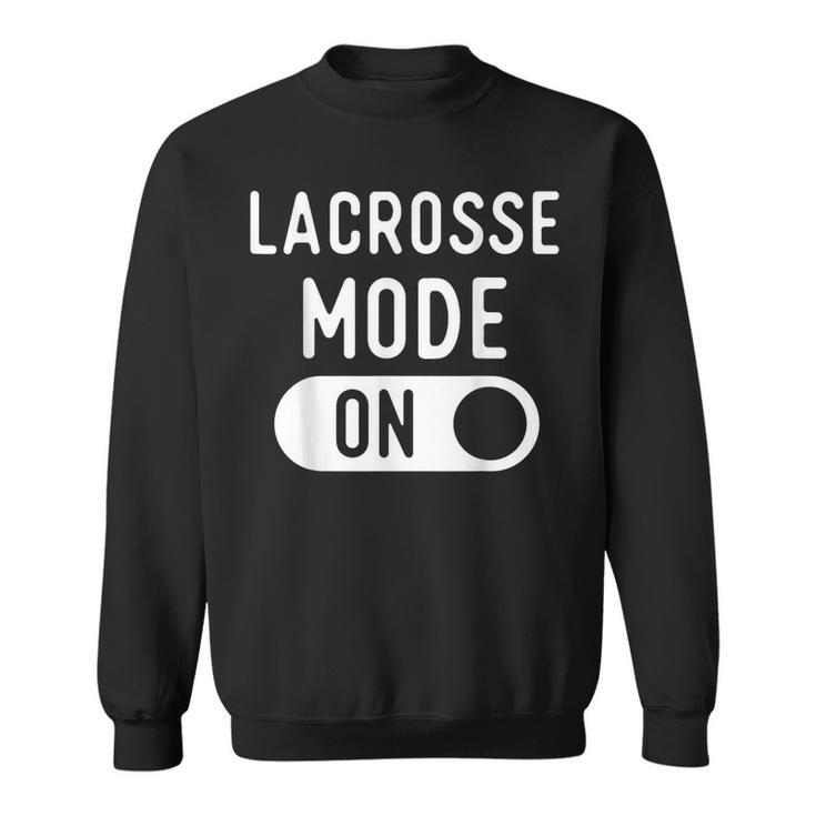 Funny Lacrosse Mode T  Gifts Ideas For Fans & Players Lacrosse Funny Gifts Sweatshirt