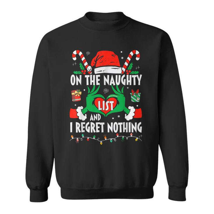 On The List Of Naughty And I Regret Nothing Christmas Sweatshirt