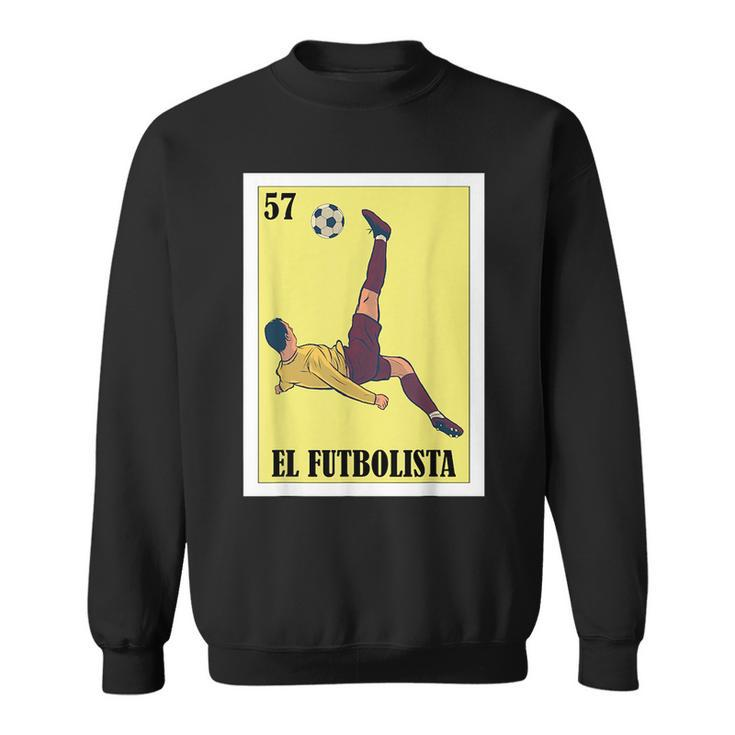 Funny Mexican Soccer Design - El Futbolista  Sweatshirt