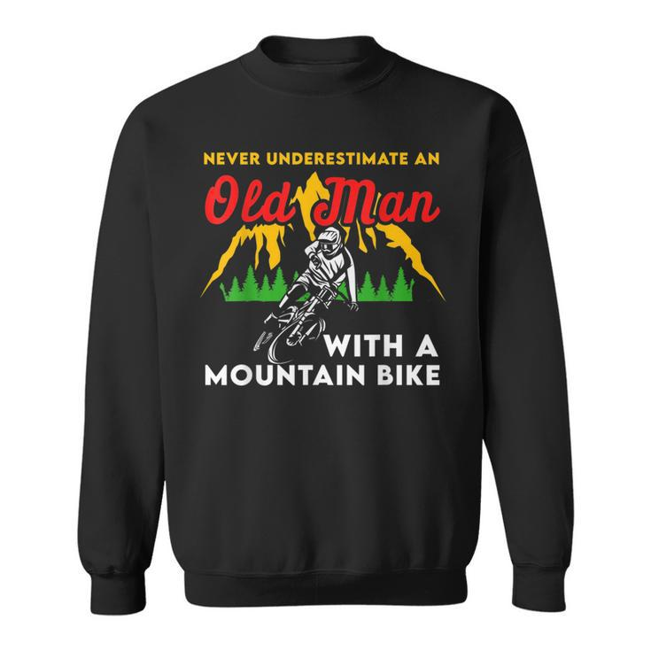 Funny Never Underestimate An Old Man With A Mountain Bike Sweatshirt