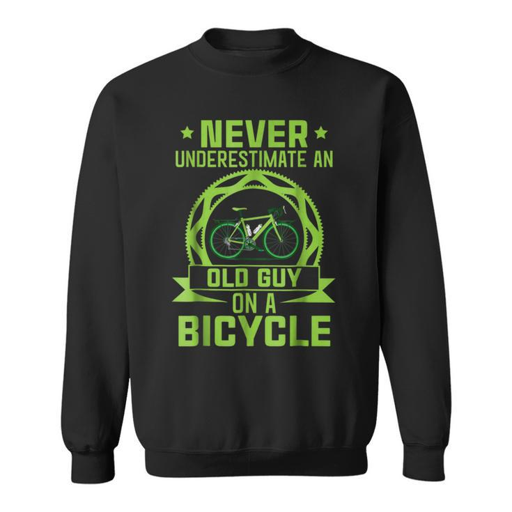 Funny Never Underestimate Old Guy On Bicycle Cycling Cycling Funny Gifts Sweatshirt