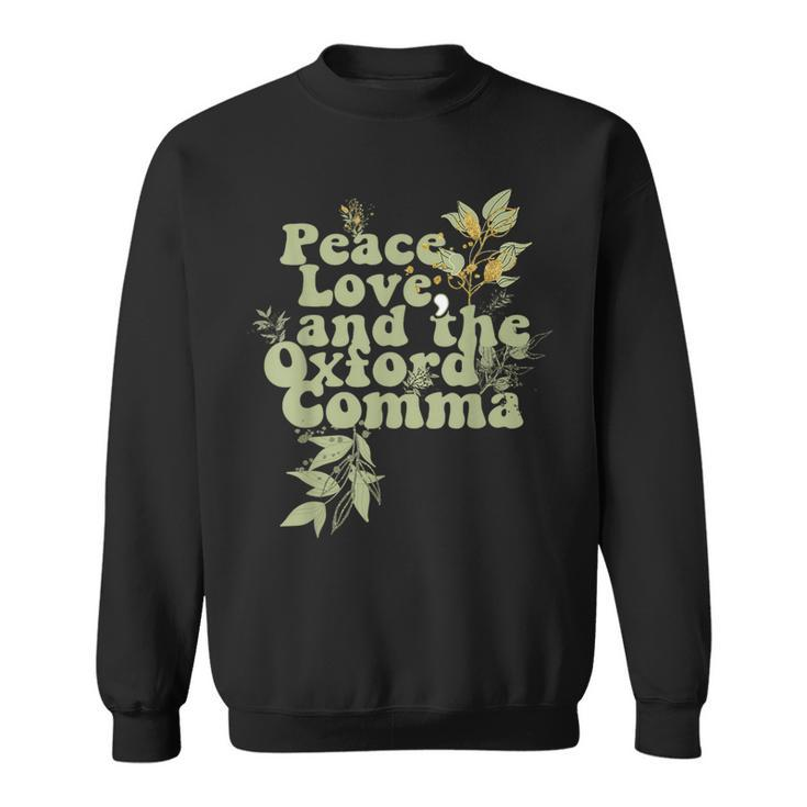 Oxford Comma Peace Love And The Oxford Comma Grammar Sweatshirt