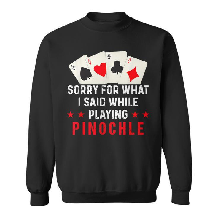 Pinochle Card Game Player Quote Sweatshirt