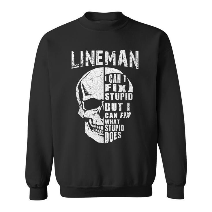 Funny Power Lineman For I Cant Fix Stupid  Gift For Mens Sweatshirt