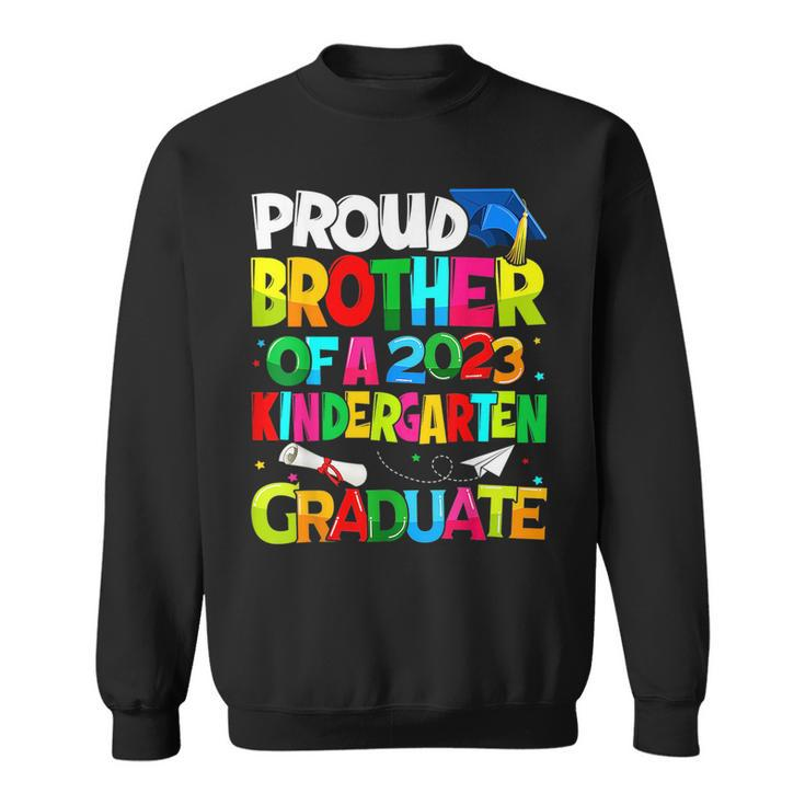 Funny Proud Brother Of A Class Of 2023 Kindergarten Graduate  Sweatshirt