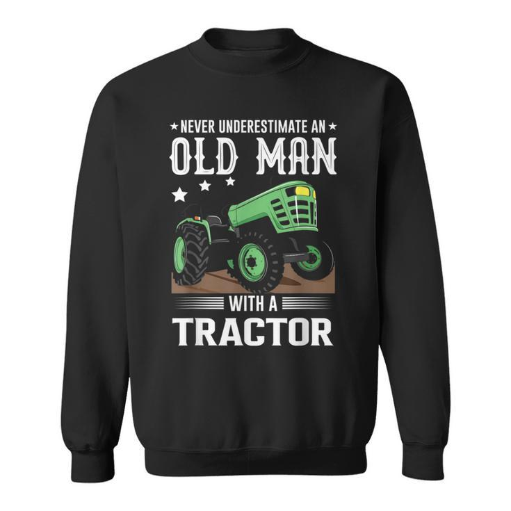 Quote Never Underestimate An Old Man With A Tractor Sweatshirt