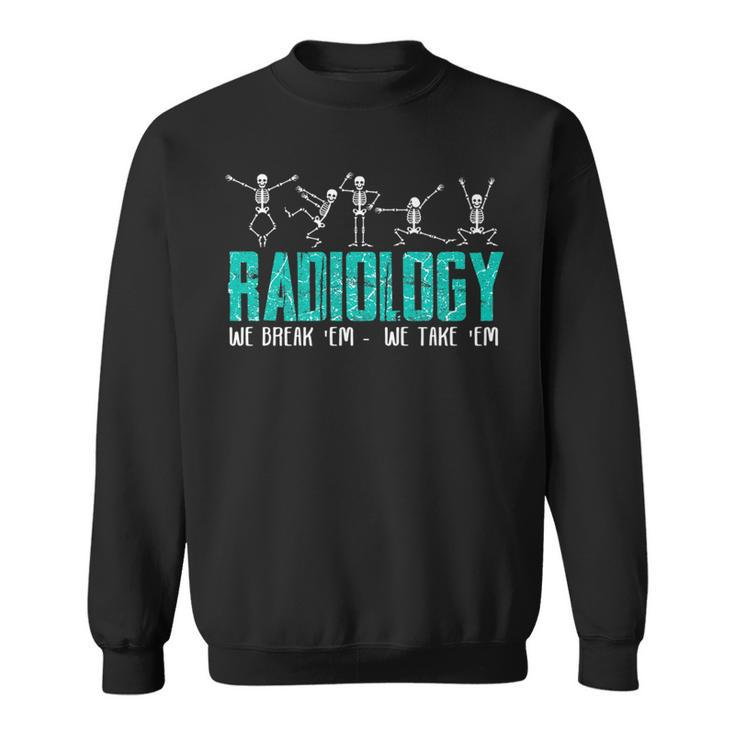 Funny Radiology Technician Xray Medical Radiologic Job Gift Sweatshirt