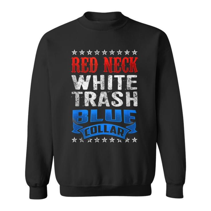 Funny Redneck White Trash Blue Collar Red Neck  Sweatshirt