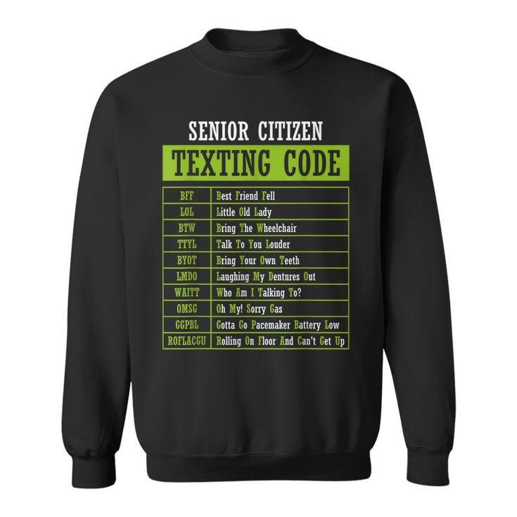 Funny Senior Citizen Texting Code Dad Grandpa  Sweatshirt