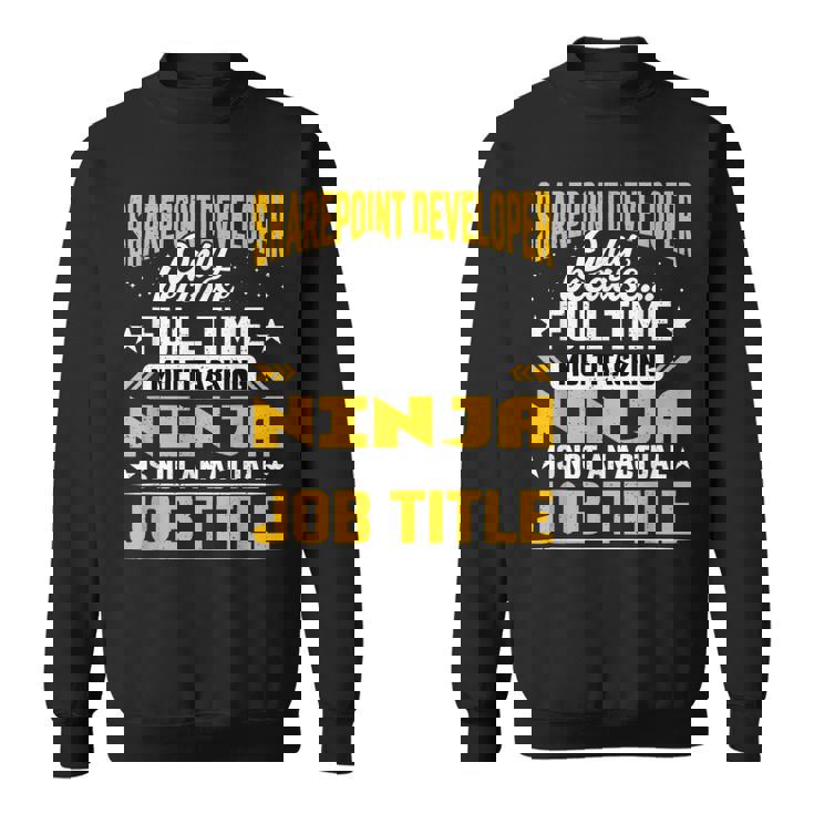 Funny Sharepoint Developer Job Title  Sweatshirt