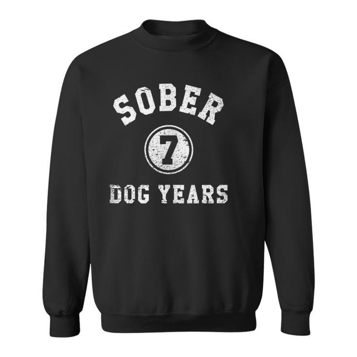 Funny Sober Gift Sober 7 Dog Years Anti Drug And Alcohol  Sweatshirt