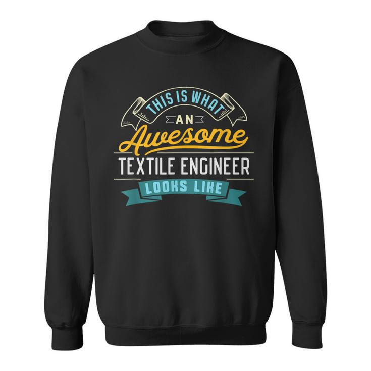 Textile Engineer Awesome Job Occupation Sweatshirt
