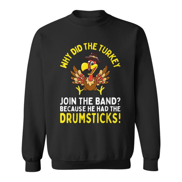 Thanksgiving Joke Turkey Join Band Drumsticks Drummer Sweatshirt