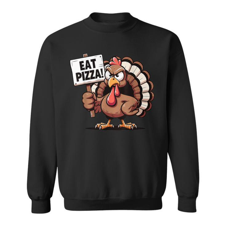 Turkey Eat Pizza Pizza Lovers Thanksgiving Humor Sweatshirt
