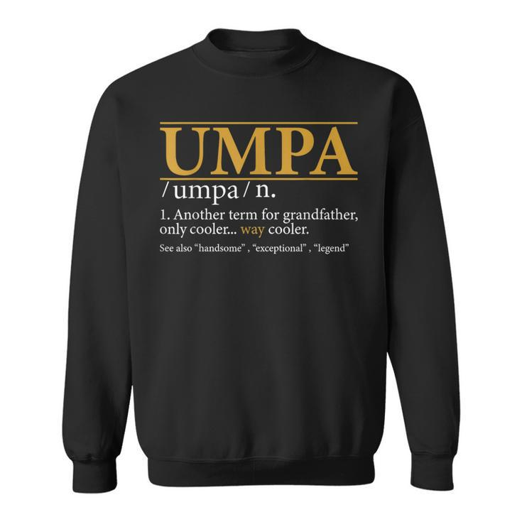 Umpa Definition Fathers Day Grandpa Sweatshirt