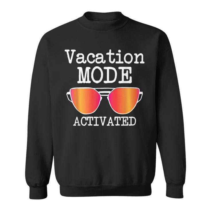 Funny Vacation Mode Activated | Summer Beach Sunglasses  Vacation Funny Gifts Sweatshirt