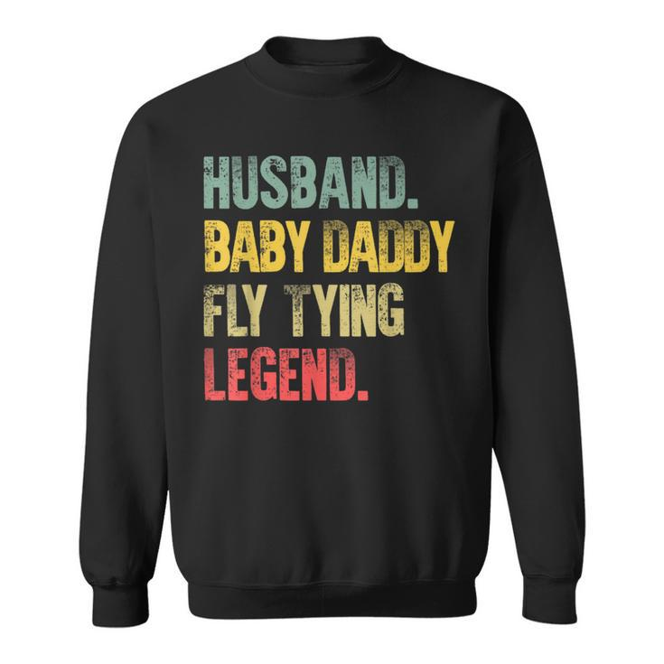 Vintage Husband Baby Daddy Fly Tying Legend Sweatshirt