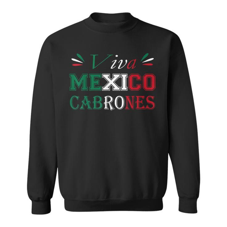 Viva Mexico Cabrones Mexico Independence Flag Pride Sweatshirt