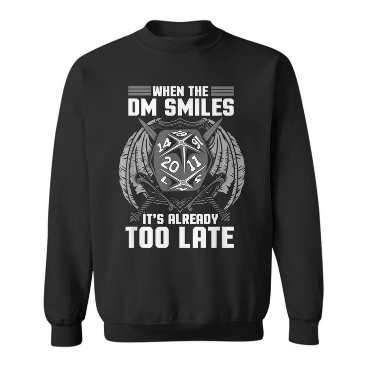 Funny When The Dm Smiles Its Already Too Late Sweatshirt