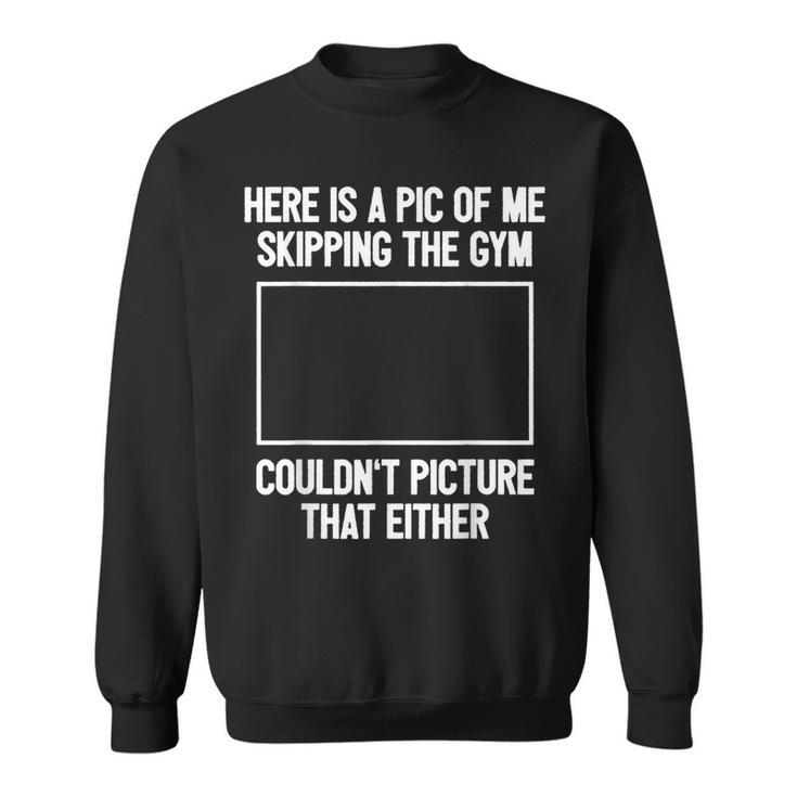 Workout Bodybuilding Fitness I Picture Skipping Gym Sweatshirt