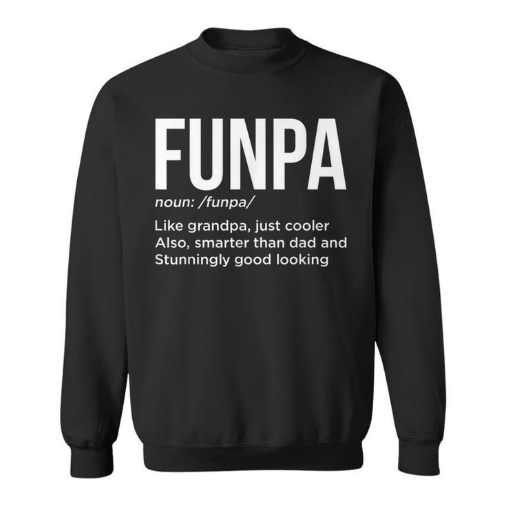Funpa Noun Like Grandpa Cooler Smarter Than Dad Fathers Day  Sweatshirt